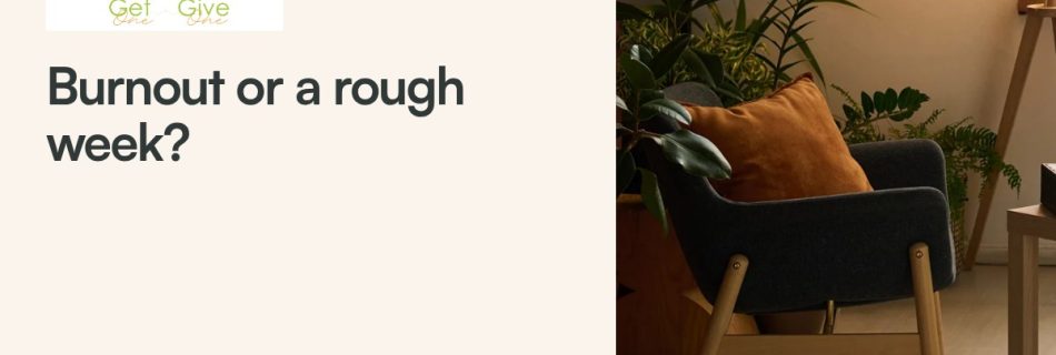 Pathways by Engage: Burnout or Just a Rough Week? Let's Talk About It