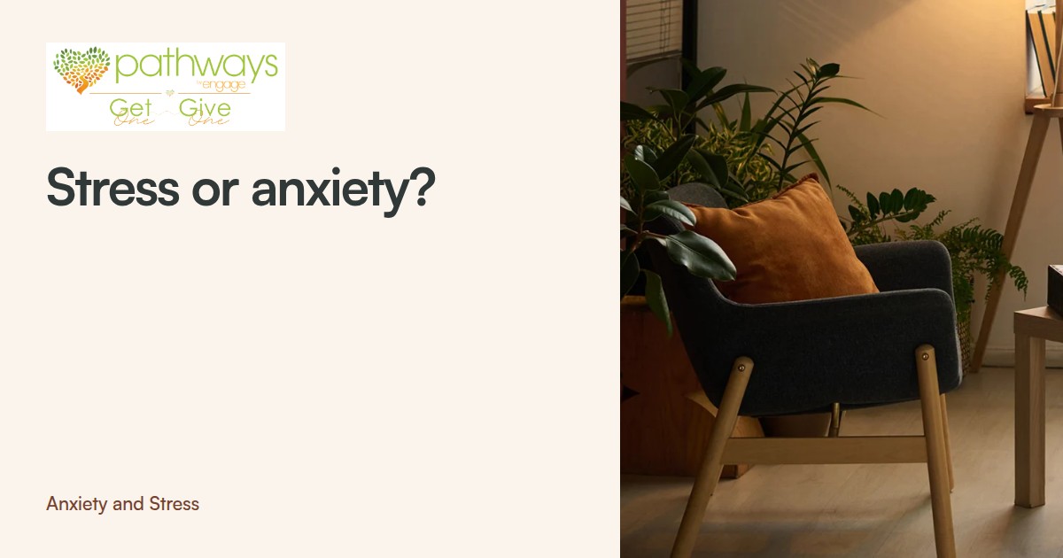 Stress or Anxiety? A Simple Way to Think About the Difference